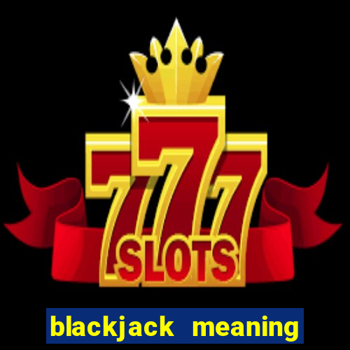 blackjack meaning in spanish