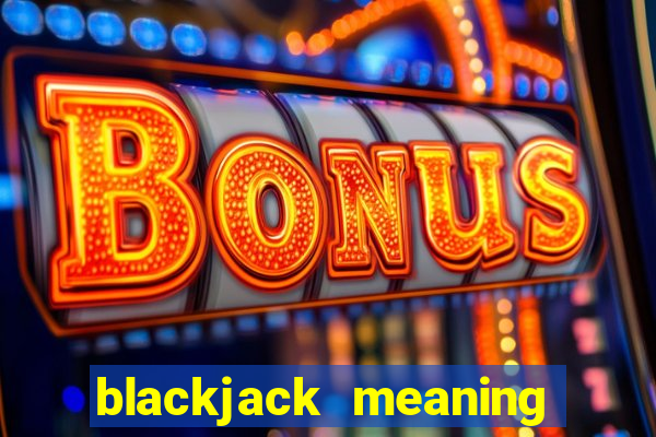 blackjack meaning in spanish