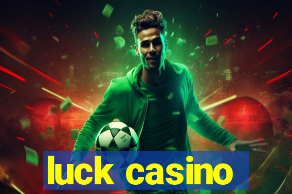 luck casino