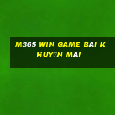 M365 Win Game Bài Khuyến Mãi