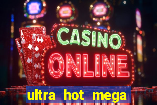 ultra hot mega link slot game