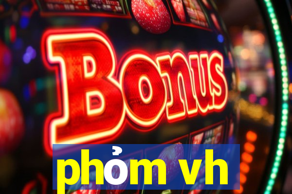 phỏm vh