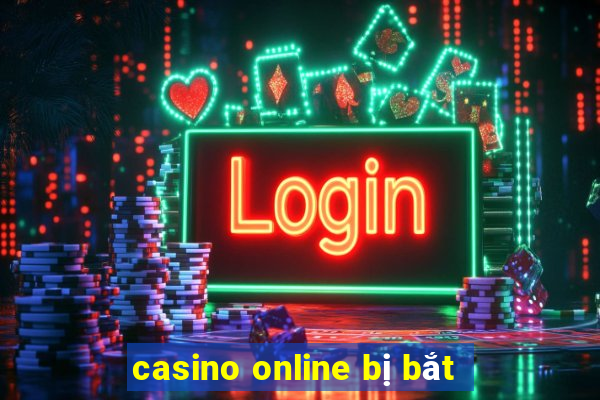 casino online bị bắt