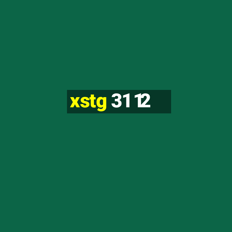 xstg 31 12