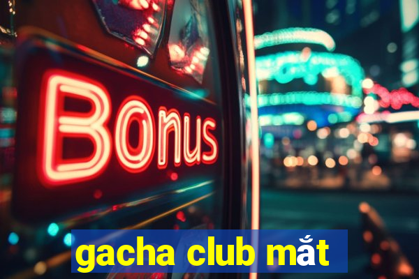 gacha club mắt