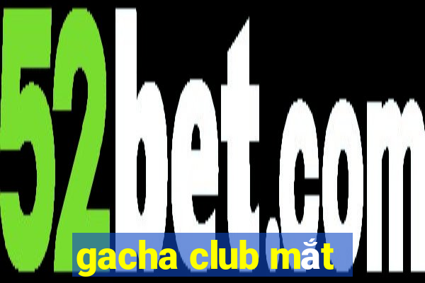 gacha club mắt