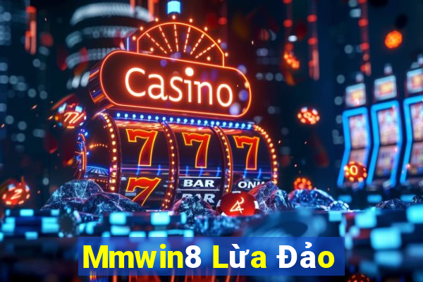 Mmwin8 Lừa Đảo