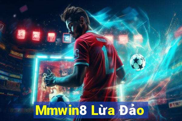 Mmwin8 Lừa Đảo