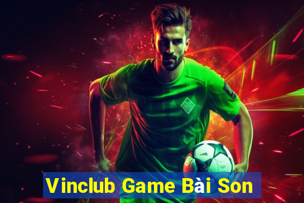 Vinclub Game Bài Son