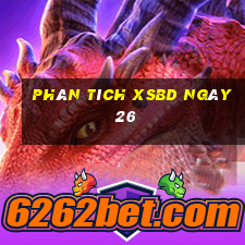 Phân tích XSBD ngày 26