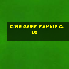 cổng game fanvip club