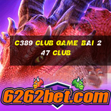 C389 Club Game Bài 247 Club