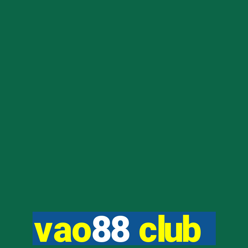 vao88 club