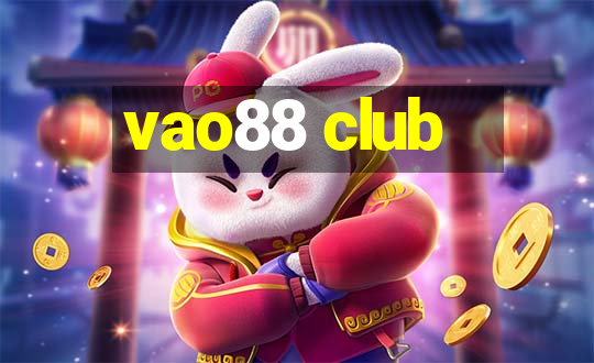 vao88 club