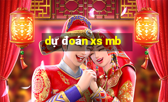 dự đoán xs mb