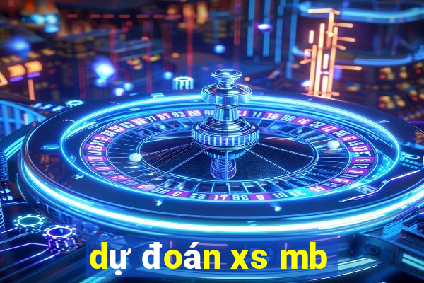 dự đoán xs mb