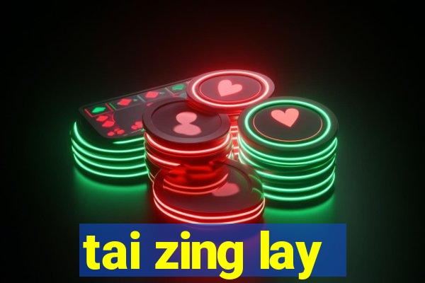 tai zing lay