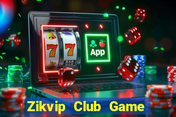 Zikvip Club Game Bài Trực Tuyến