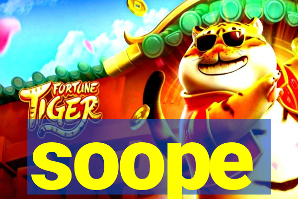 soope