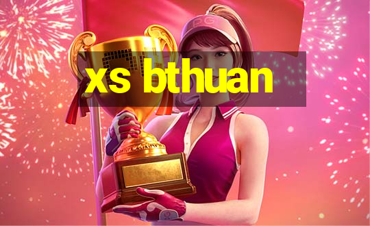 xs bthuan