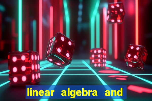 linear algebra and its applications