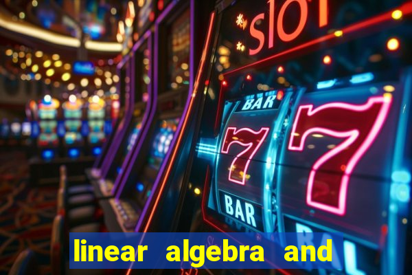 linear algebra and its applications