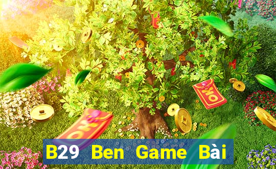 B29 Ben Game Bài Xanh 9