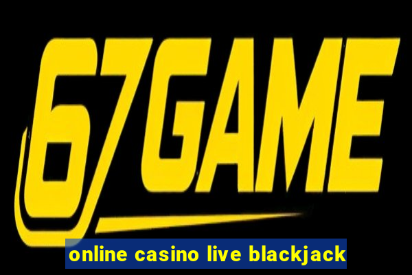 online casino live blackjack