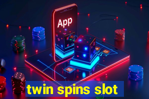 twin spins slot