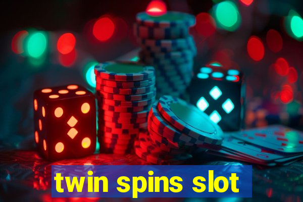 twin spins slot