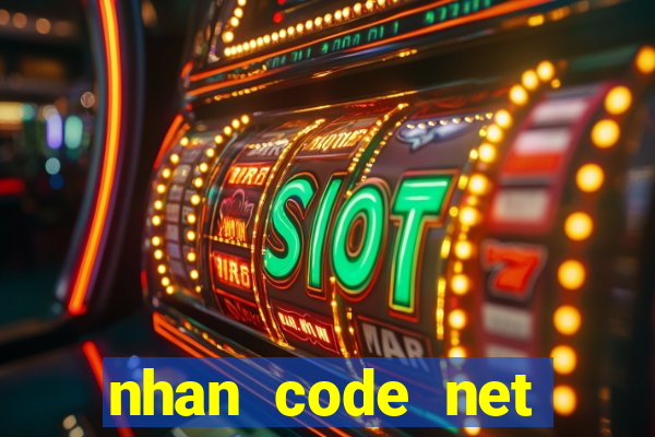 nhan code net miễn phí