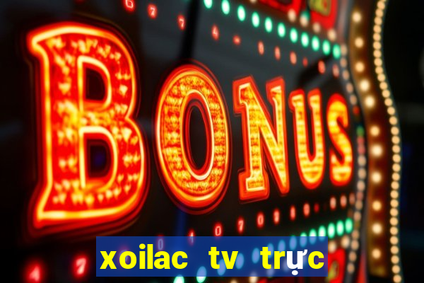 xoilac tv trực tiếp bóng đá anh