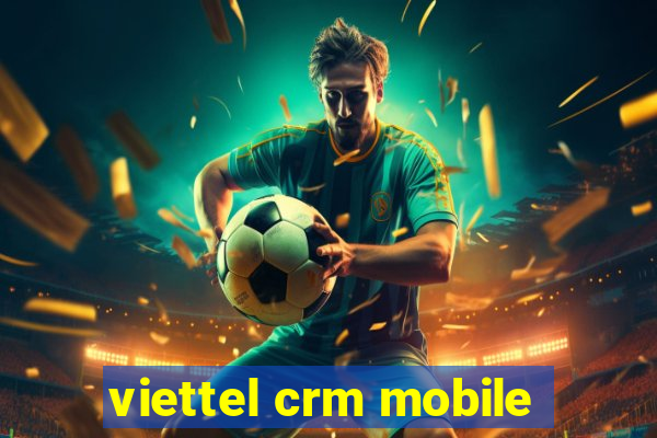 viettel crm mobile