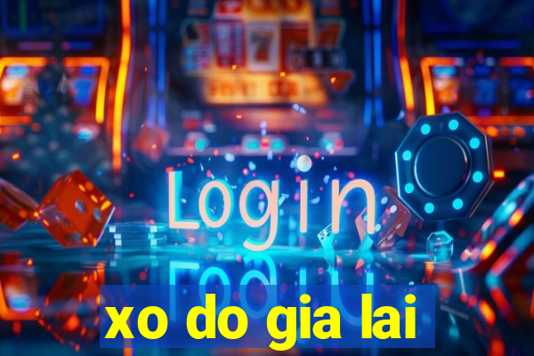 xo do gia lai