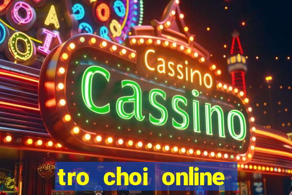 tro choi online tren mang