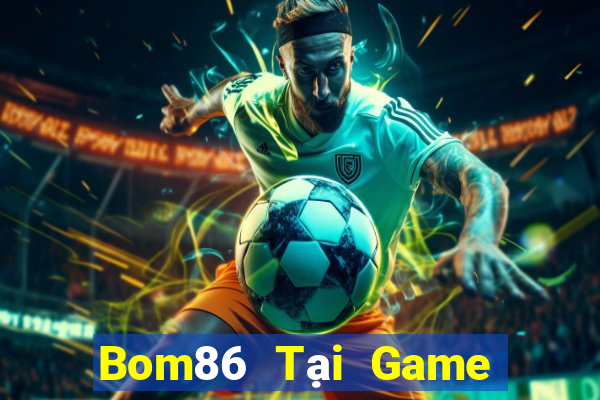 Bom86 Tại Game Bài Đổi The