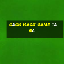 cách hack game đá gà