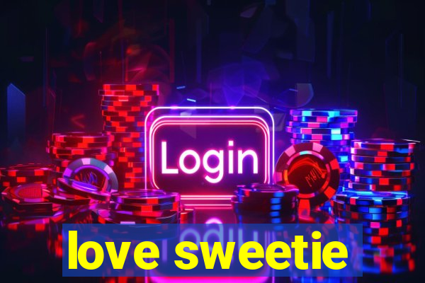 love sweetie