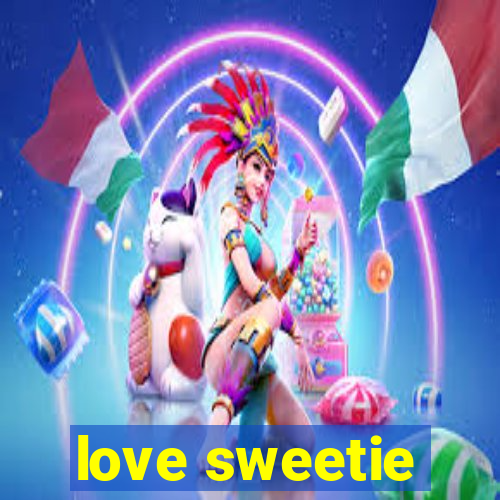 love sweetie