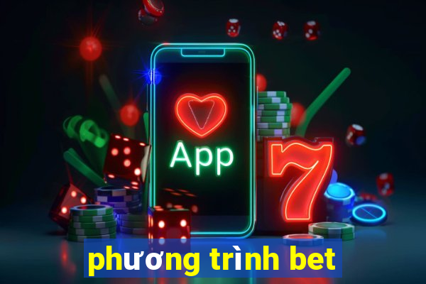 phương trình bet