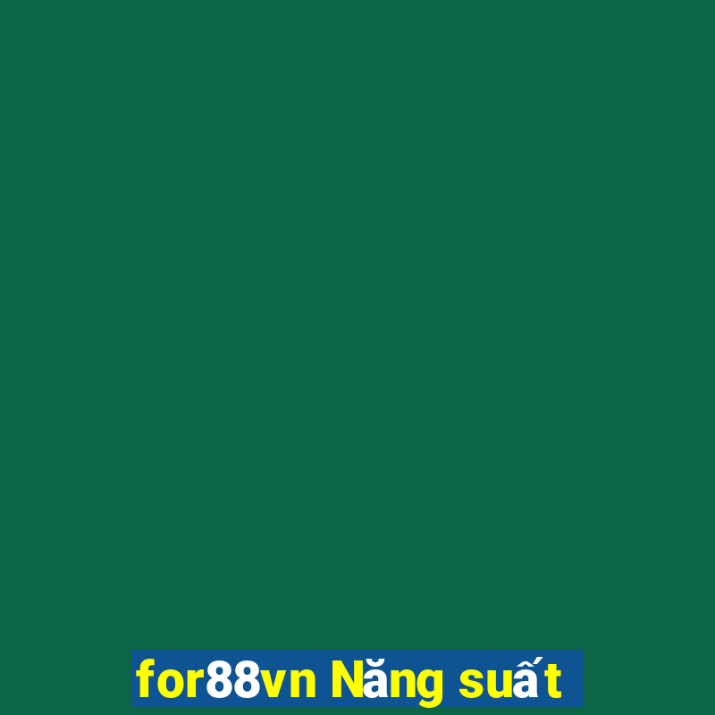 for88vn Năng suất