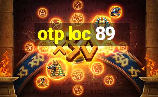 otp loc 89