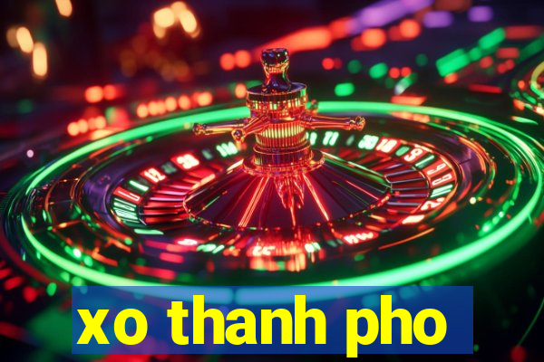 xo thanh pho