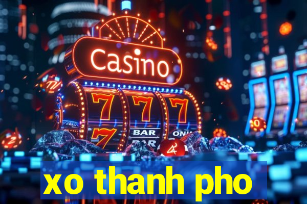 xo thanh pho