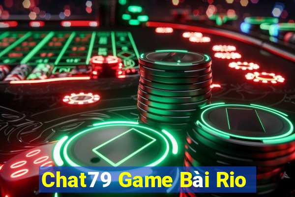 Chat79 Game Bài Rio