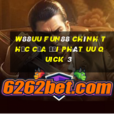 W88uu Fun88 chính thức của đại phát uu Quick 3