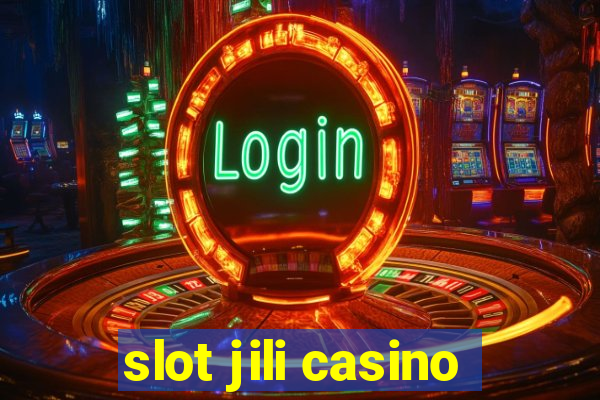 slot jili casino