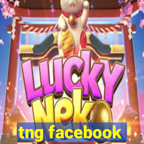 tng facebook