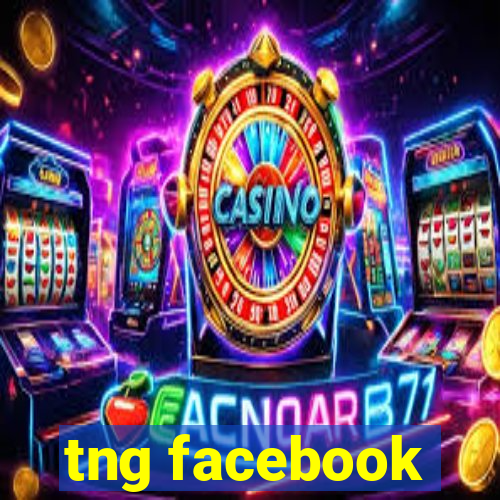 tng facebook