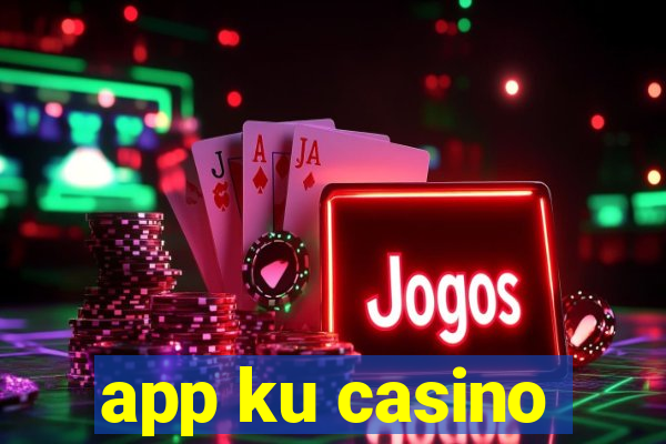 app ku casino